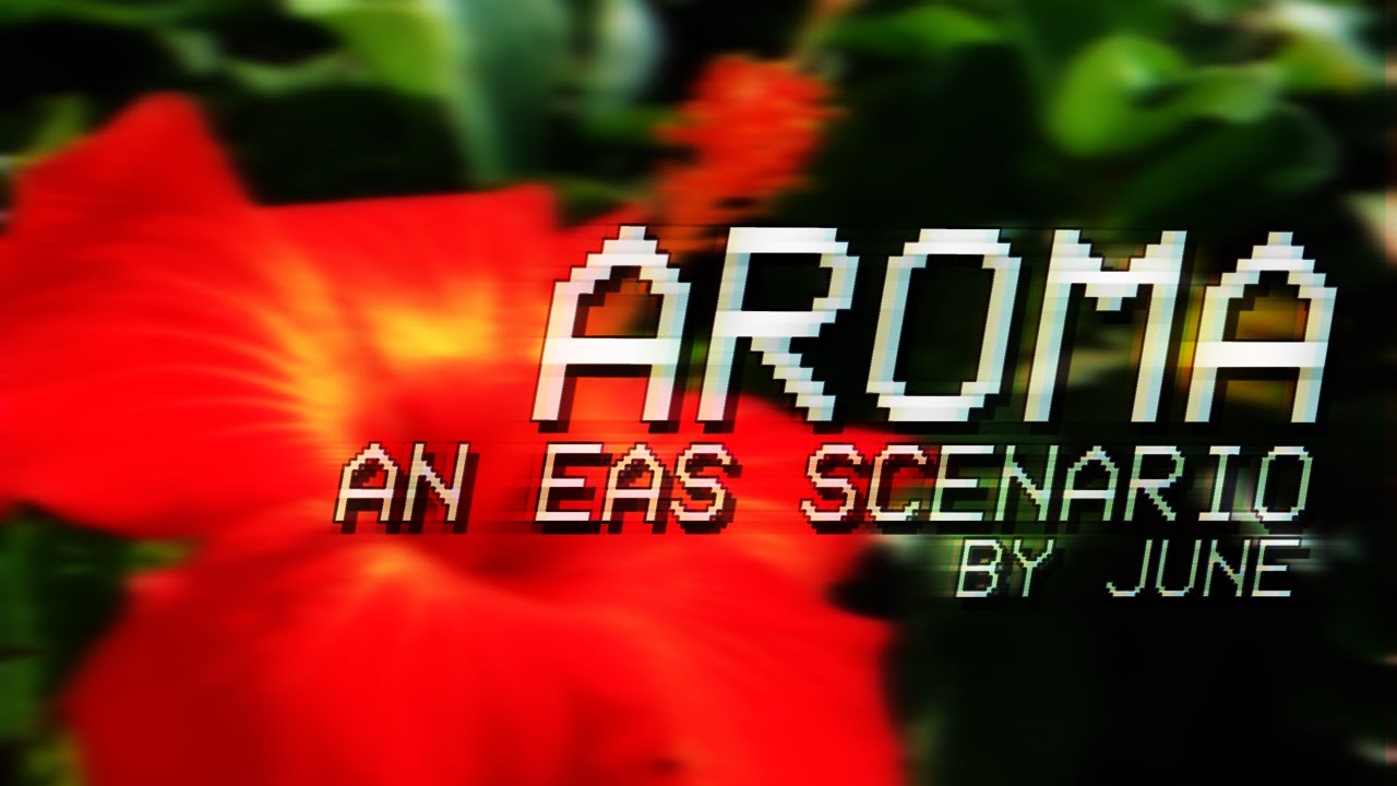 [EAS SCENARIO] AROMA