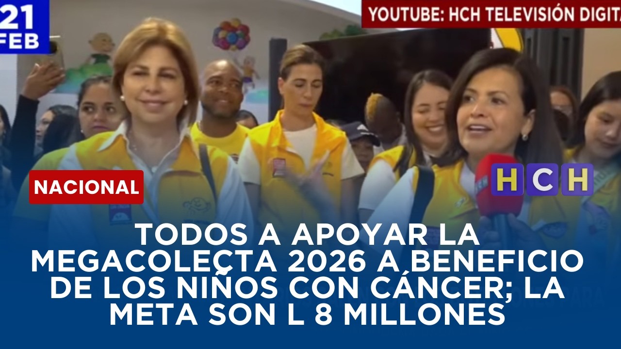 Todos a apoyar la Megacolecta 2026 a beneficio de los Niños con Cáncer; la meta son L 8 millones