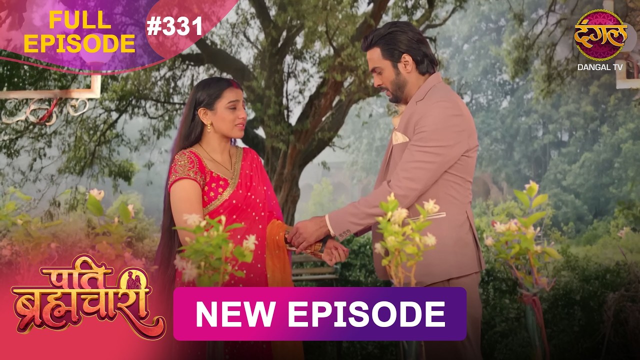 Pati Brahmachari | Full Episode 331 | 8 June 2026 | Full HD #Newepisode | Dangal TV
