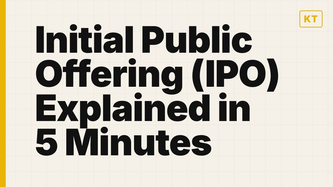 Initial Public Offering (IPO) Explained in 5 Minutes