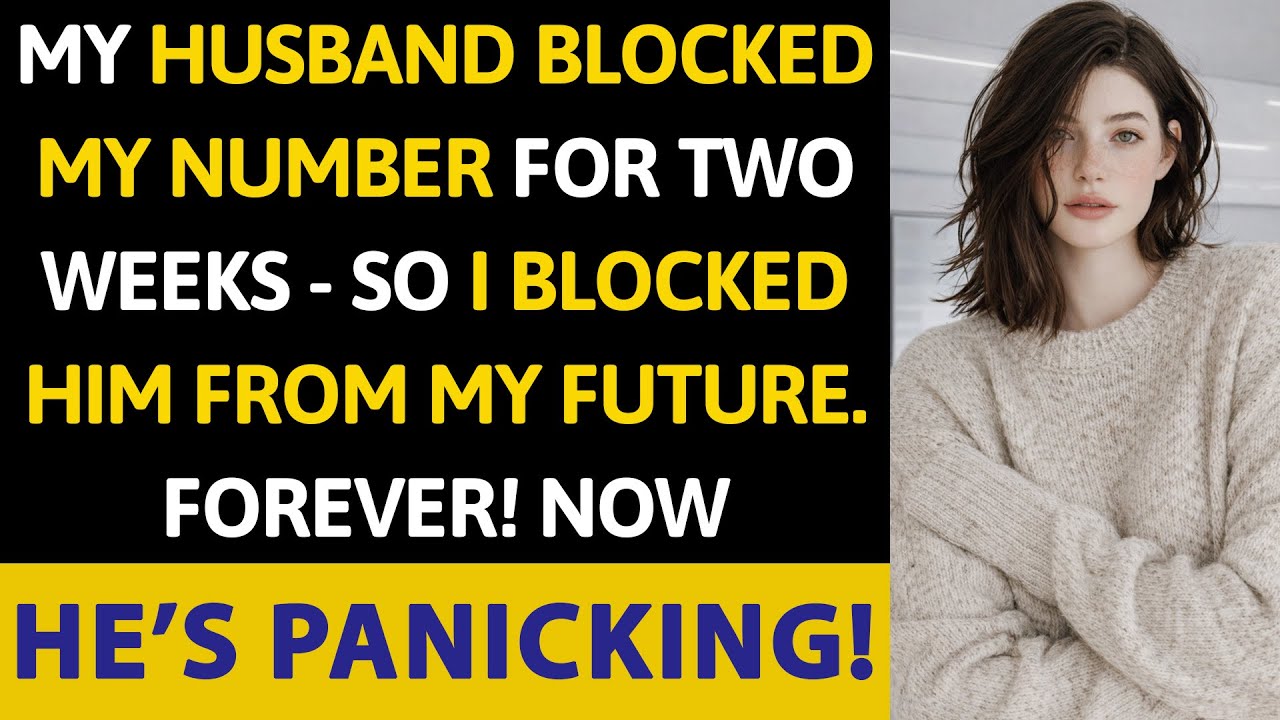 My Husband Blocked My Number For Two Weeks — So I Blocked Him From My Future. FOREVER! Now He’s...