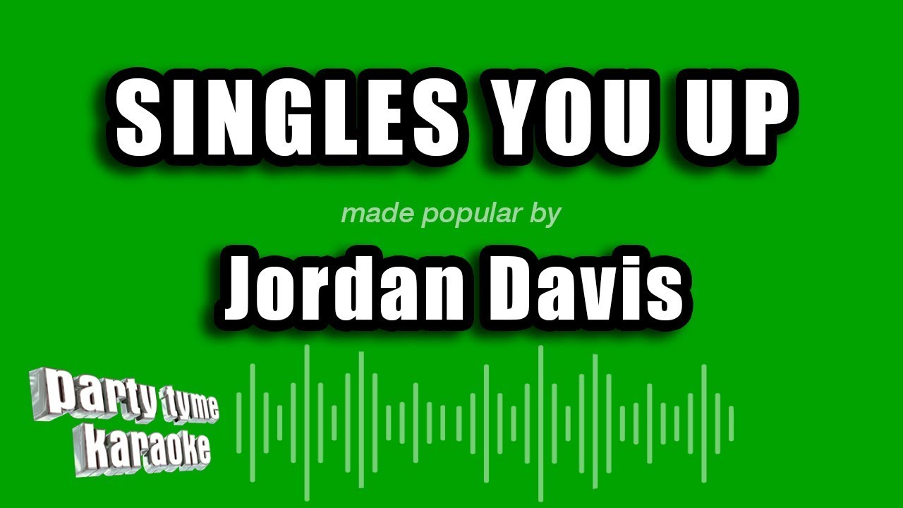 Jordan Davis - Singles You Up (Karaoke Version)