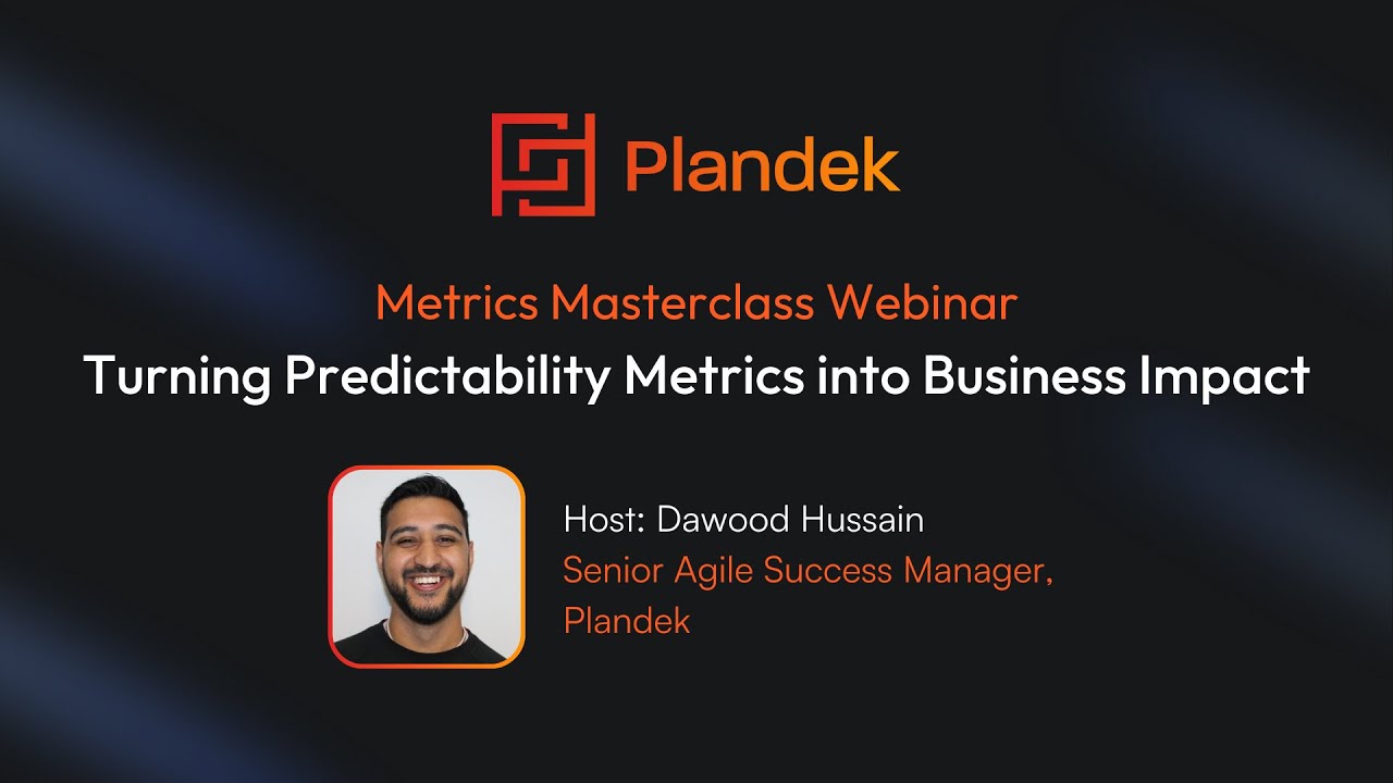 Metrics Masterclass Webinar: Turning Predictability Metrics into Business Impact