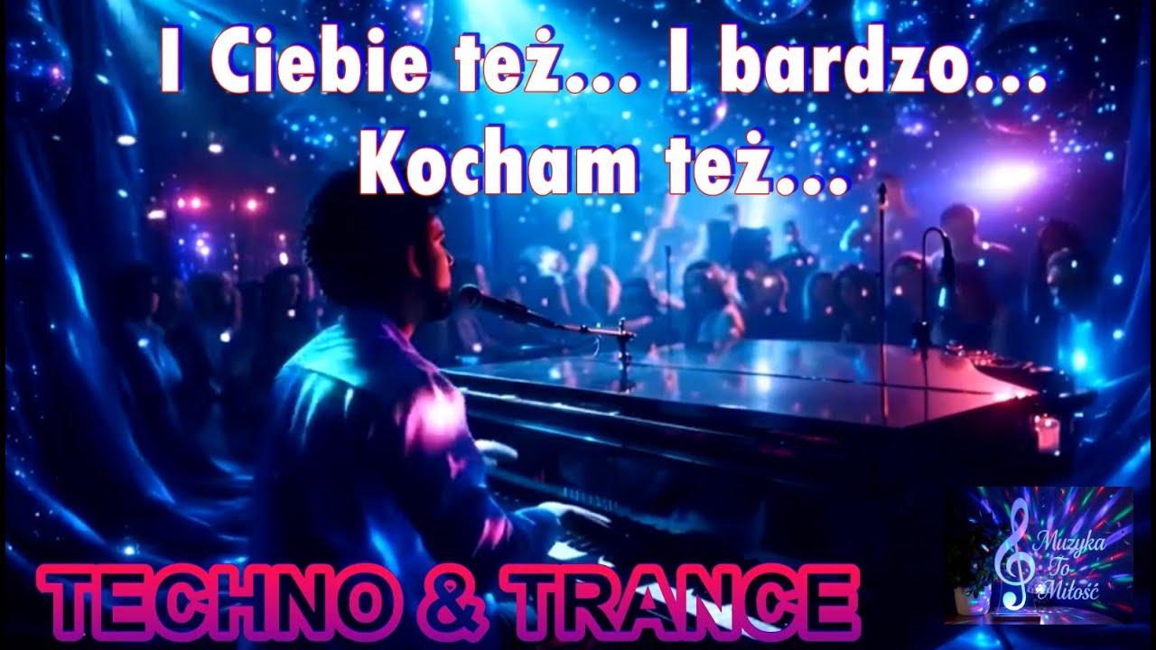 I Ciebie też.. I bardzo.. Kocham też..(Remix Techno & Trance)- Muzyka To Miłość. 2026 #meskiegranie