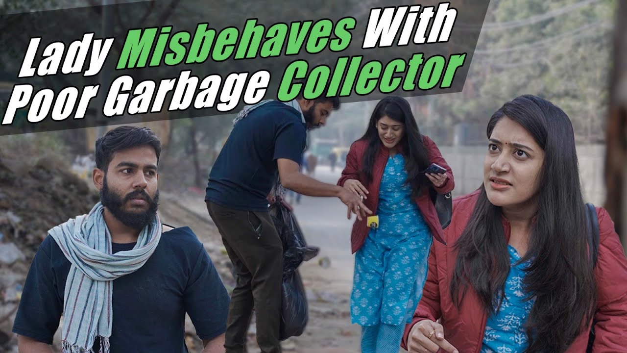 Lady Misbehaves With Poor Garbage Collector