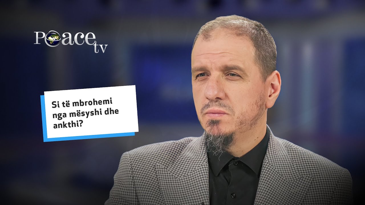 Si t&euml; mbrohemi nga m&euml;syshi dhe ankthi? - Enis Rama
