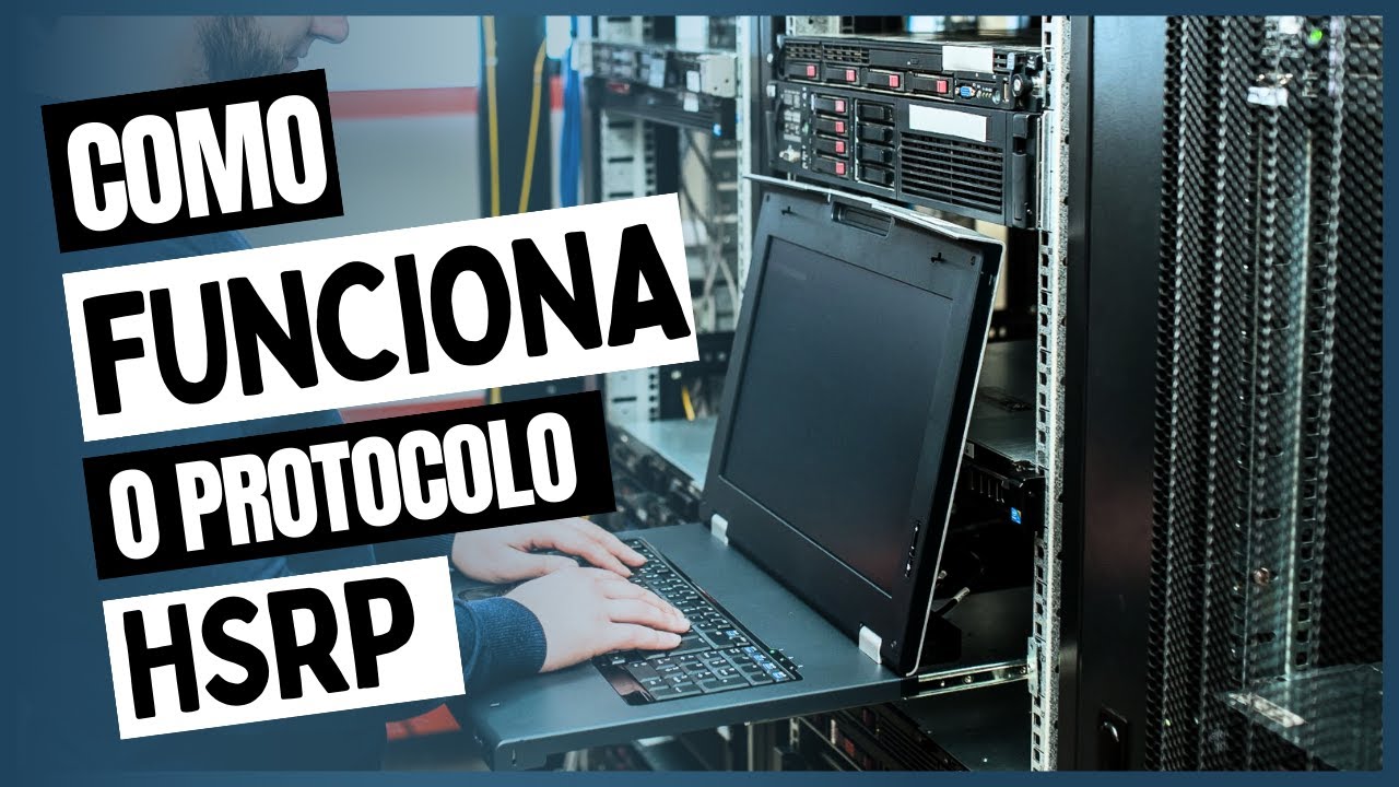 Como Funciona o protocolo HSRP (Hot Standby Router Protocol)