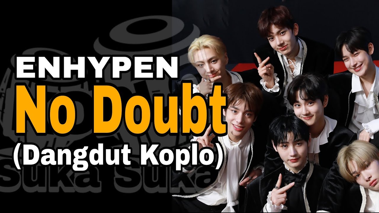 ENHYPEN (엔하이픈) 'No Doubt' (Dangdut Koplo) #kpopkoplo #koplosukasuka
