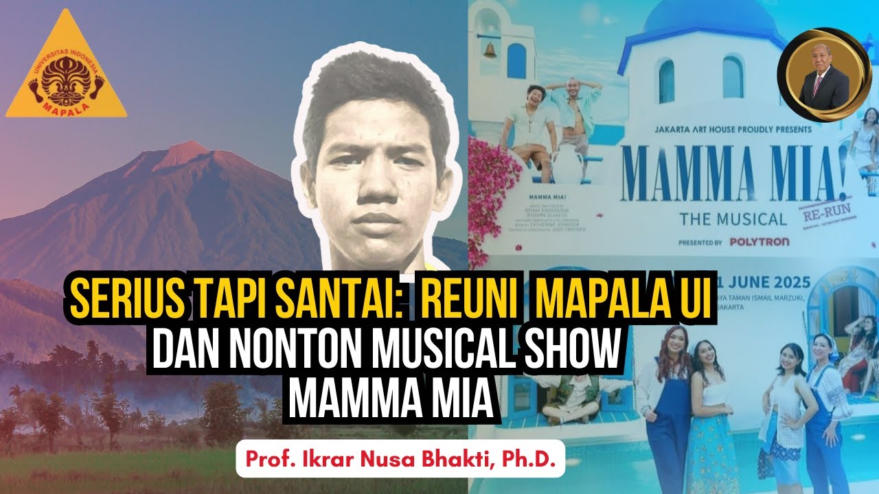 SERIUS TAPI SANTAI: REUNI  MAPALA UI DAN NONTON MUSICAL SHOW MAMA MIA