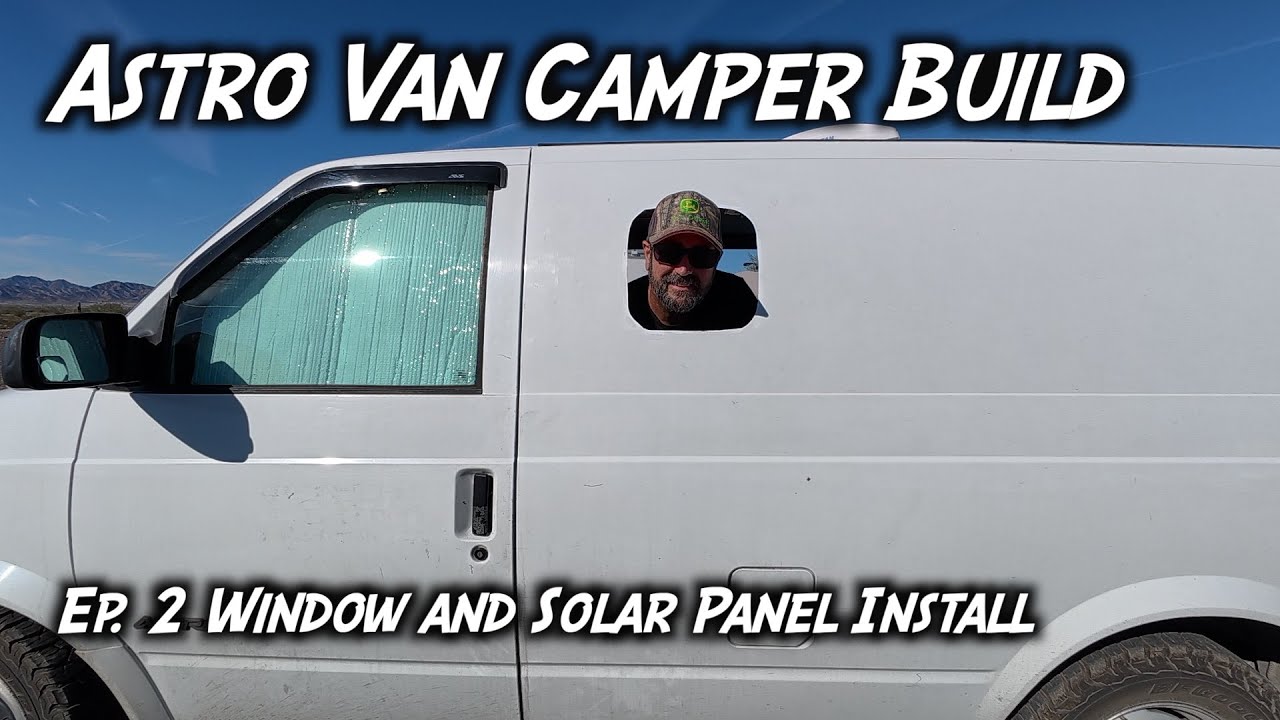 Astro Van Build Ep.2/Window & Solar Panels