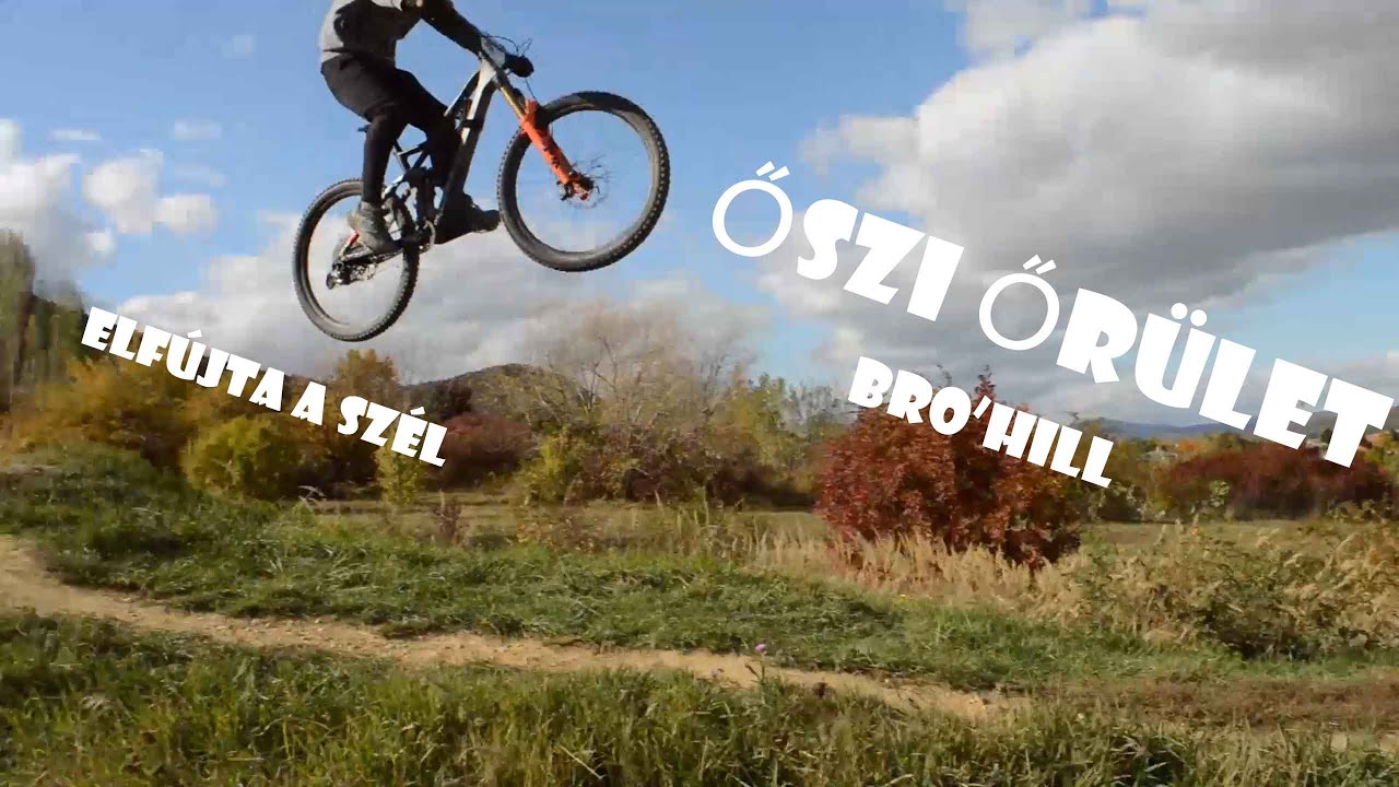 Őszi Őrület: Bro'Hill