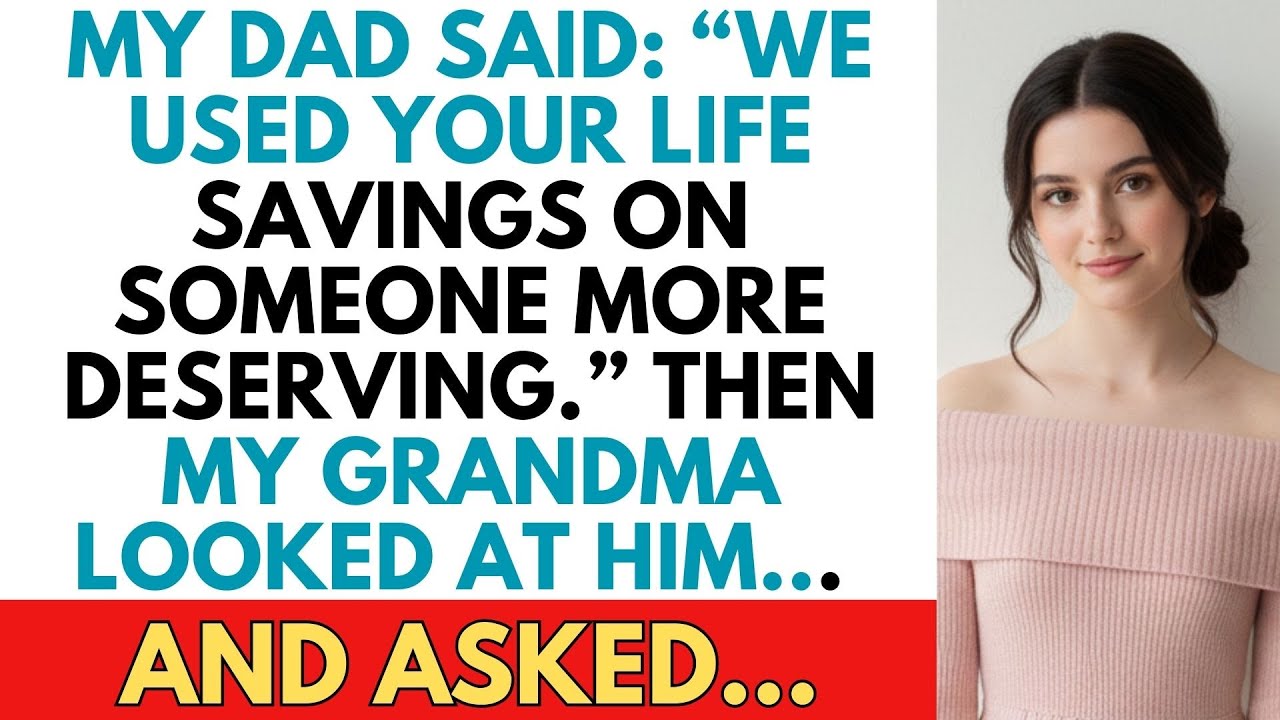 My Dad Said, “We Used Your Life Savings On Someone More Deserving.” Then My Grandma Looked At Him...