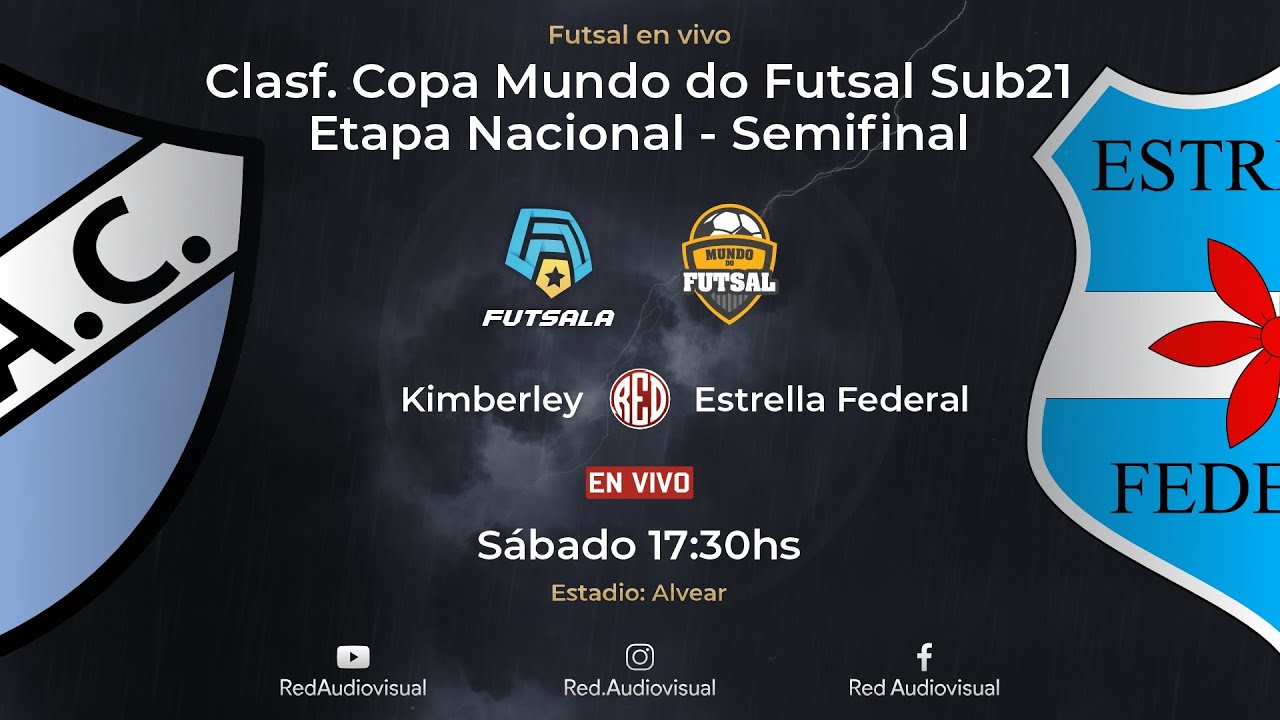🔴 Kimberley vs Estrella Federal - Semifinal - Clasf. Copa Mundo do Futsal sub 21 - Futsala