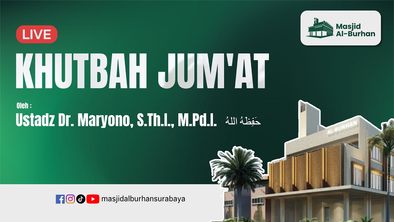 Khutbah Jum'at - Ustadz Dr. Maryono, S.Th.I., M.Pd.I.