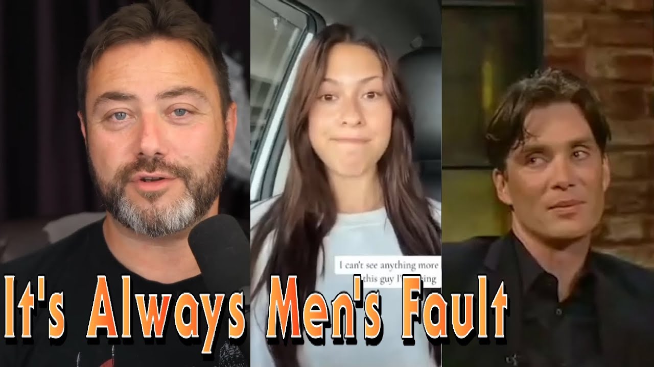 It's ALWAYS Men's Fault! Even When It's Not