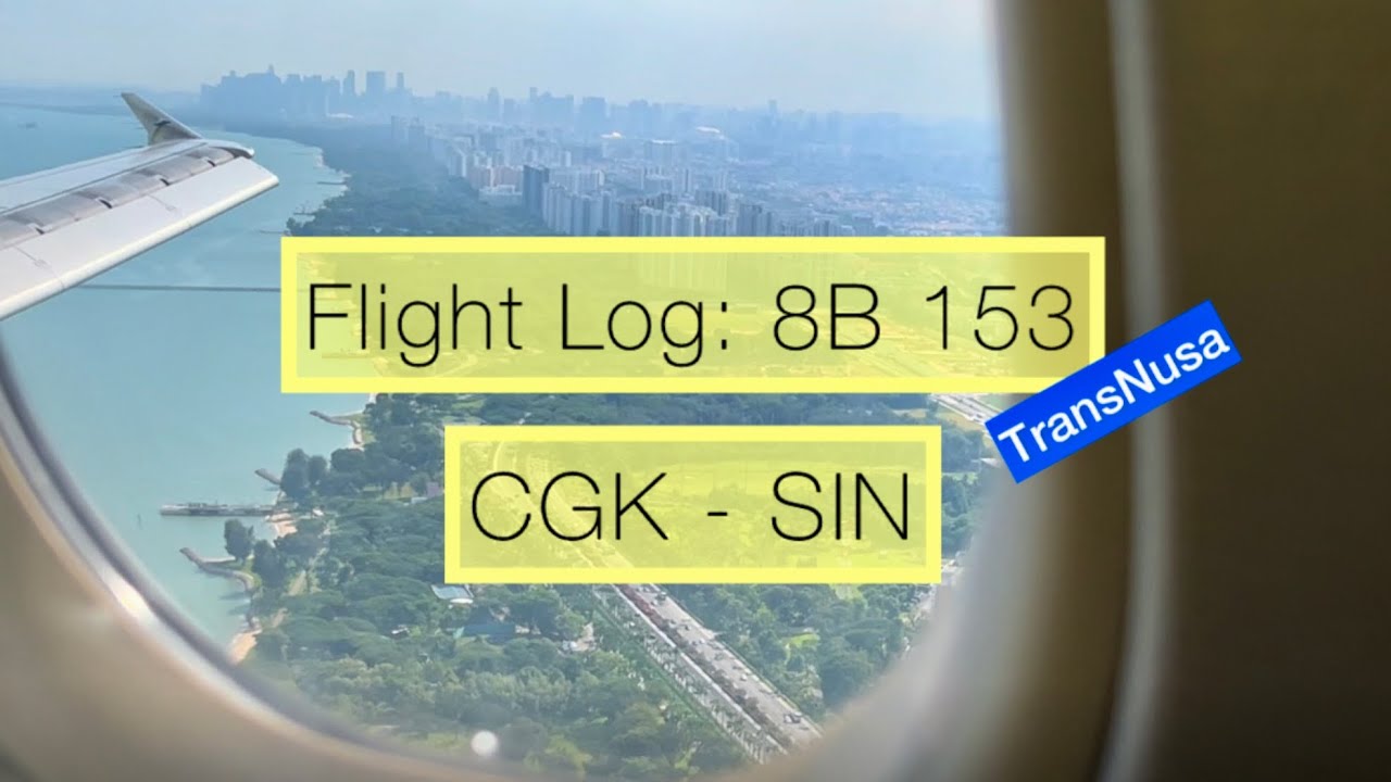 Flight Log: 8B 153 (TransNusa) CGK - SIN