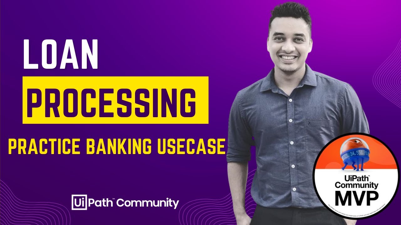 Part 1 -  Loan Application Processing | Practice UiPath Projects | PDD | SDD | Banking Use Case