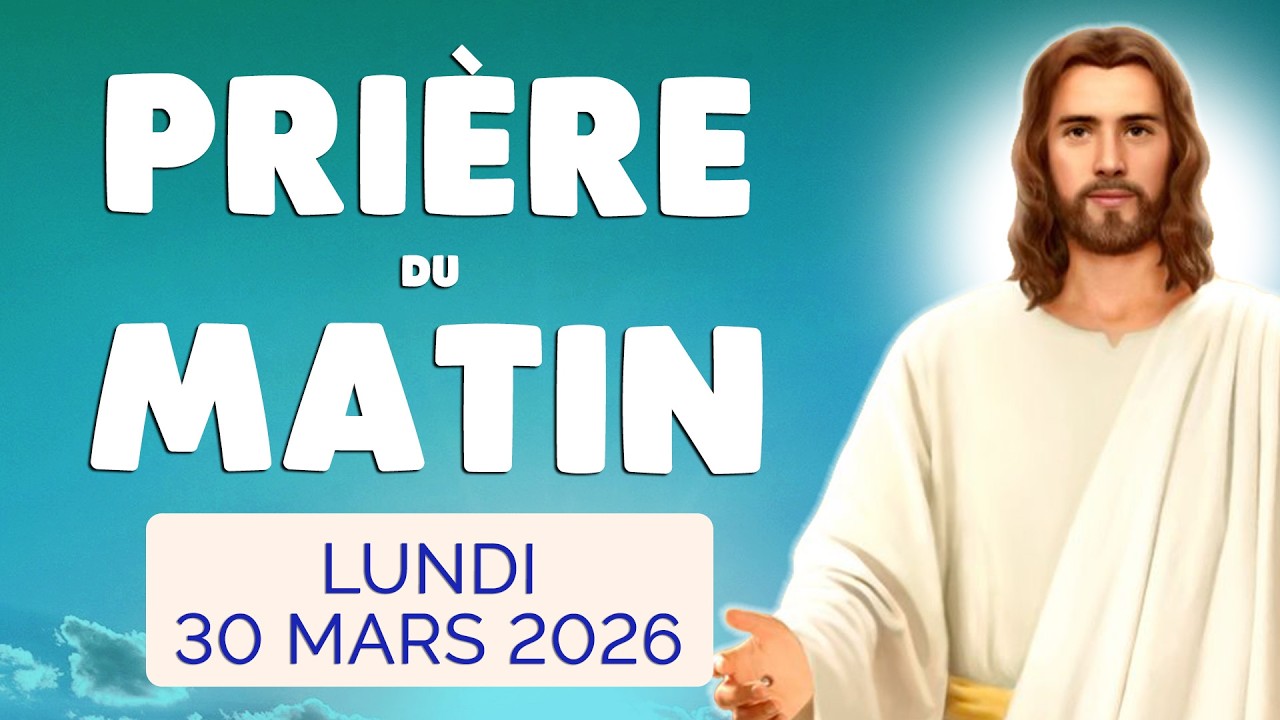 🙏 PRIERE du MATIN Lundi 30 Mars 2026 avec &Eacute;vangile du Jour et Psaume