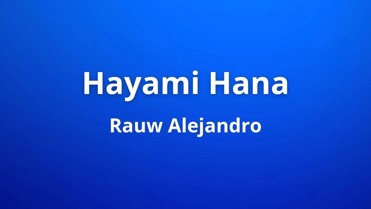 Rauw Alejandro - Hayami Hana (English lyrics)