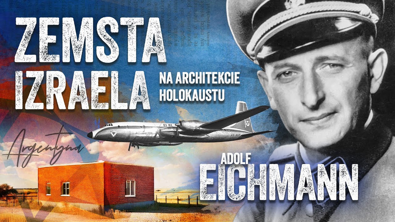 Porwanie Adolfa EICHMANNA - śmiała akcja MOSSADU
