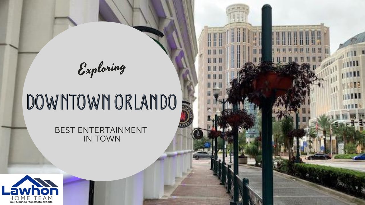 Downtown Orlando - Best Entertainment in Town