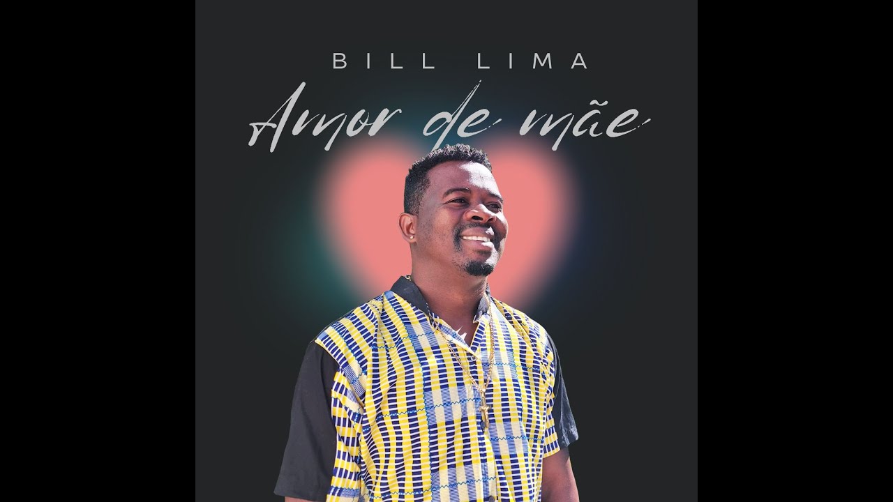 Bill Lima -  Amor de Mãe