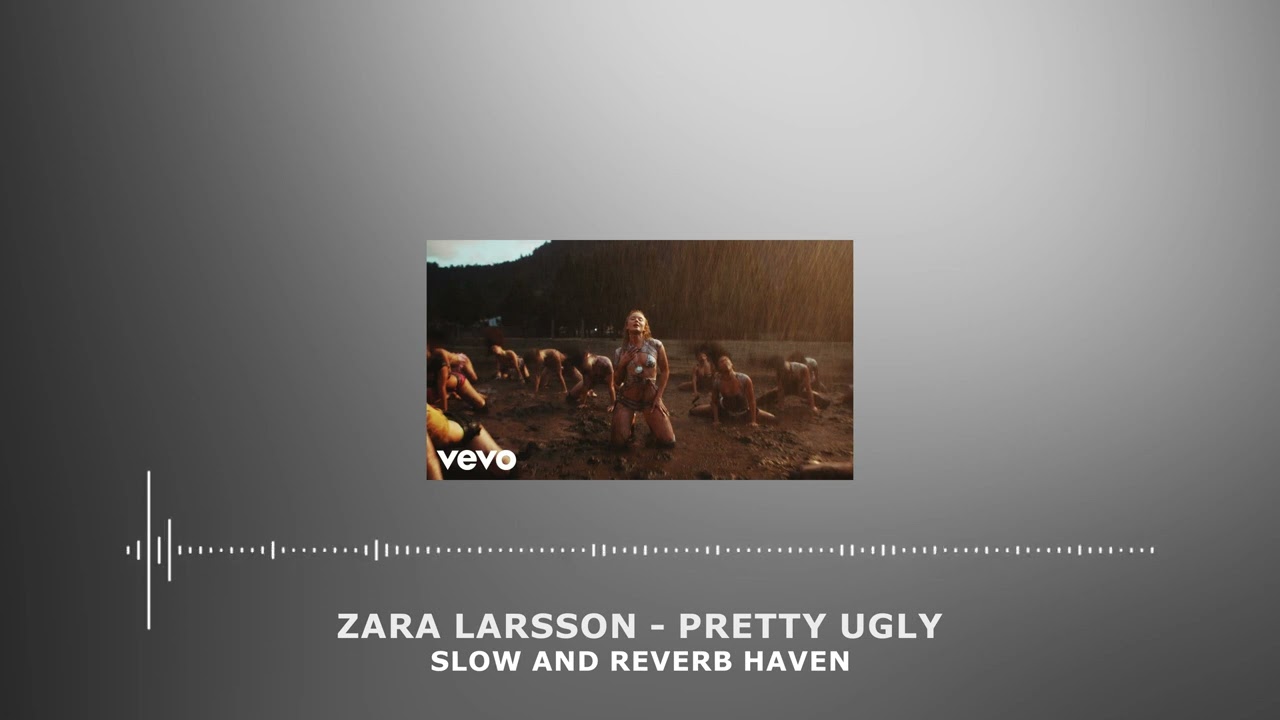 Zara Larsson - Pretty Ugly | Slow and Reverb | Relaxing Remix | 4K | HD