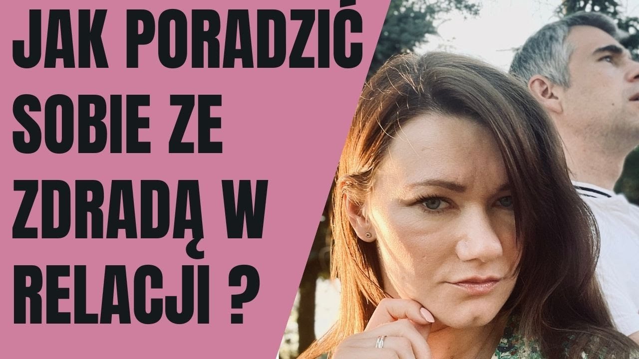 JAK PORADZIĆ SOBIE ZE ZDRADĄ I PO ZDRADZIE ABY NIE ZWARIOWAĆ?