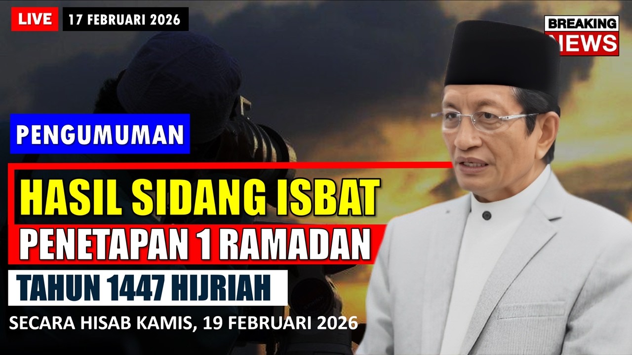 🔴LIVE Hasil Sidang Isbat 1 Ramadan 1447 H Jatuh Pada Tanggal - Secara Hisab Kamis 19 Februari 2026 M