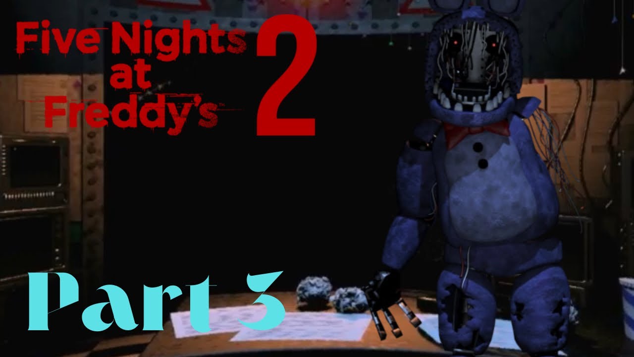 Five Nights at Freddy's 2 Part 3 | Night 2-3