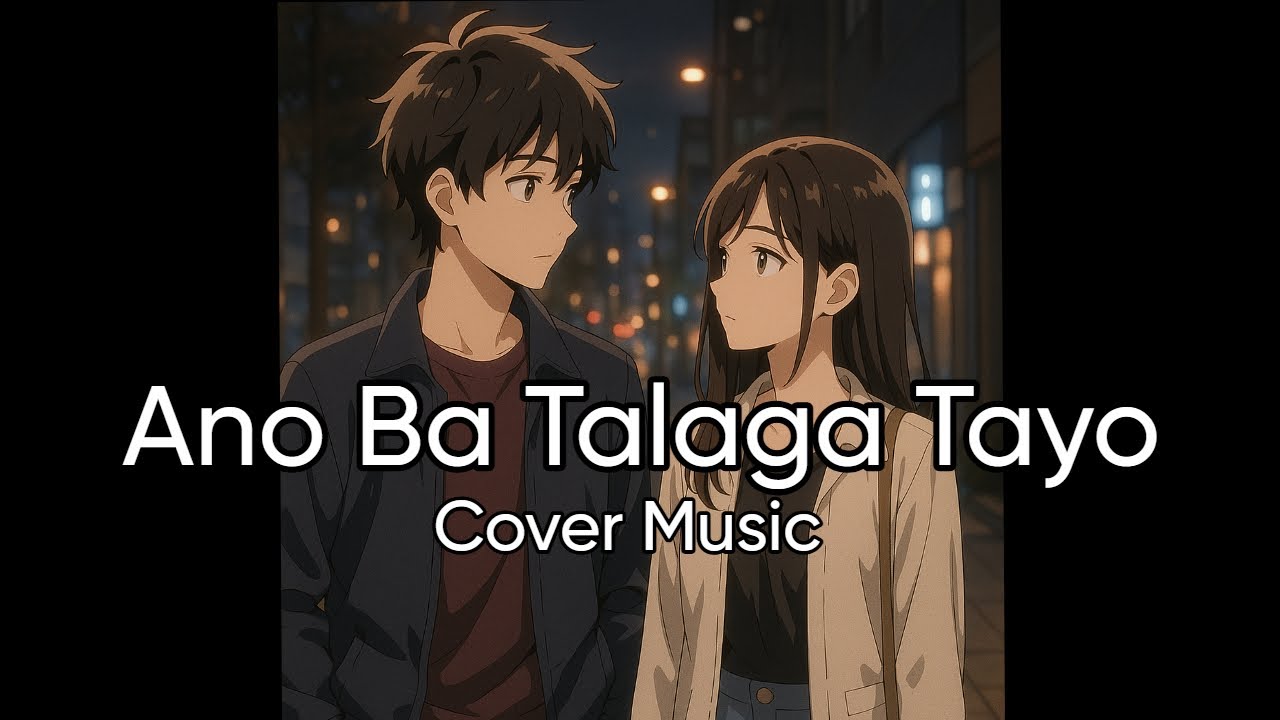Ano ba talaga tayo (Cover)