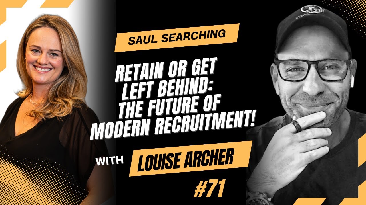 Episode 71 - Retain or Get Left Behind: The Future of Modern Recruitment! with Louise Archer