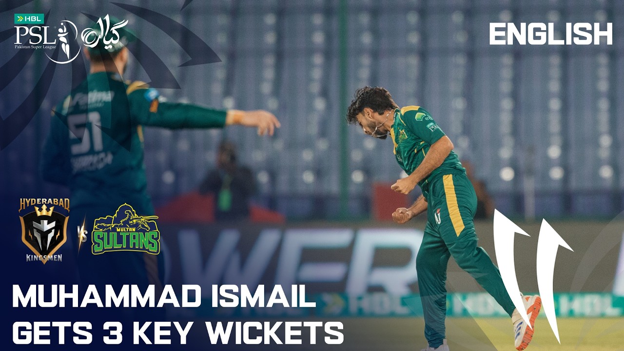 3 Wickets by Muhammad Ismail | Hyderabad Kingsmen vs Multan Sultans | English | HBL PSL 11 | MZB1K
