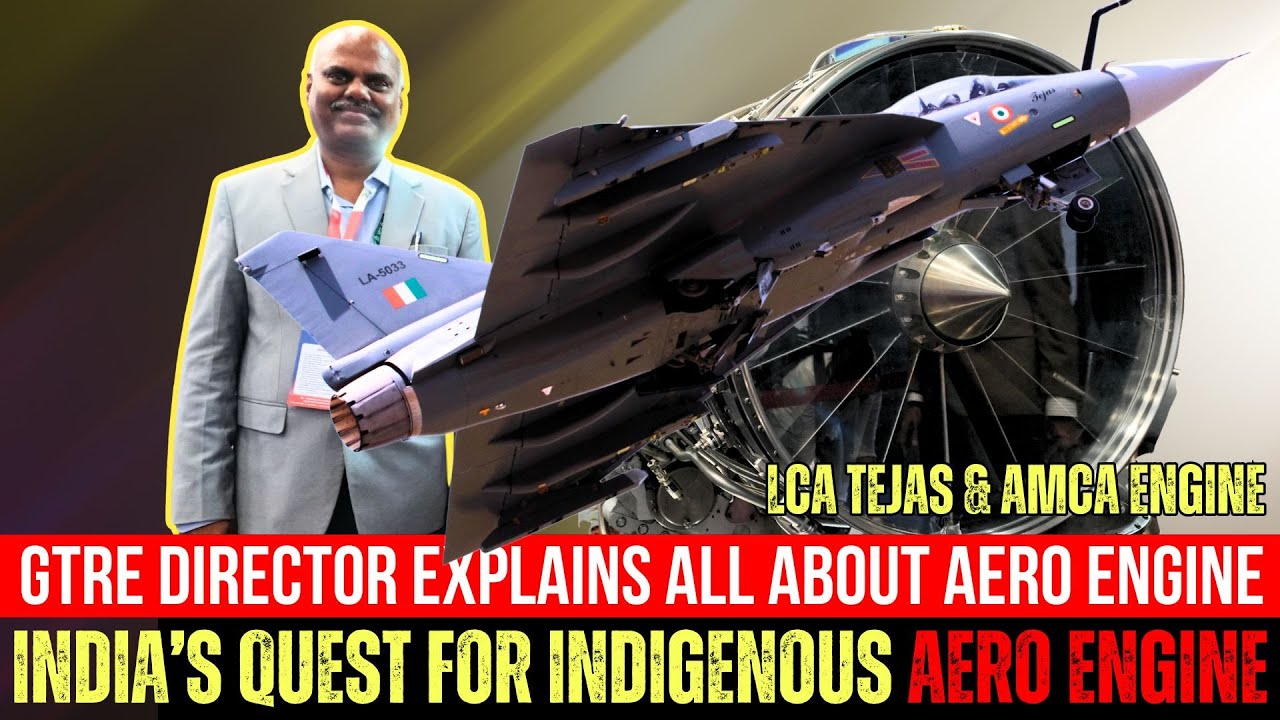 India's Quest For Indigenous Aero Engine For LCA Tejas & AMCA Fighter Jets | GTRE Director Explains!