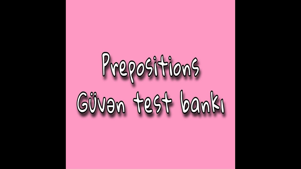 Prepositions (Sözönülər)-1 Güvən test bankı
