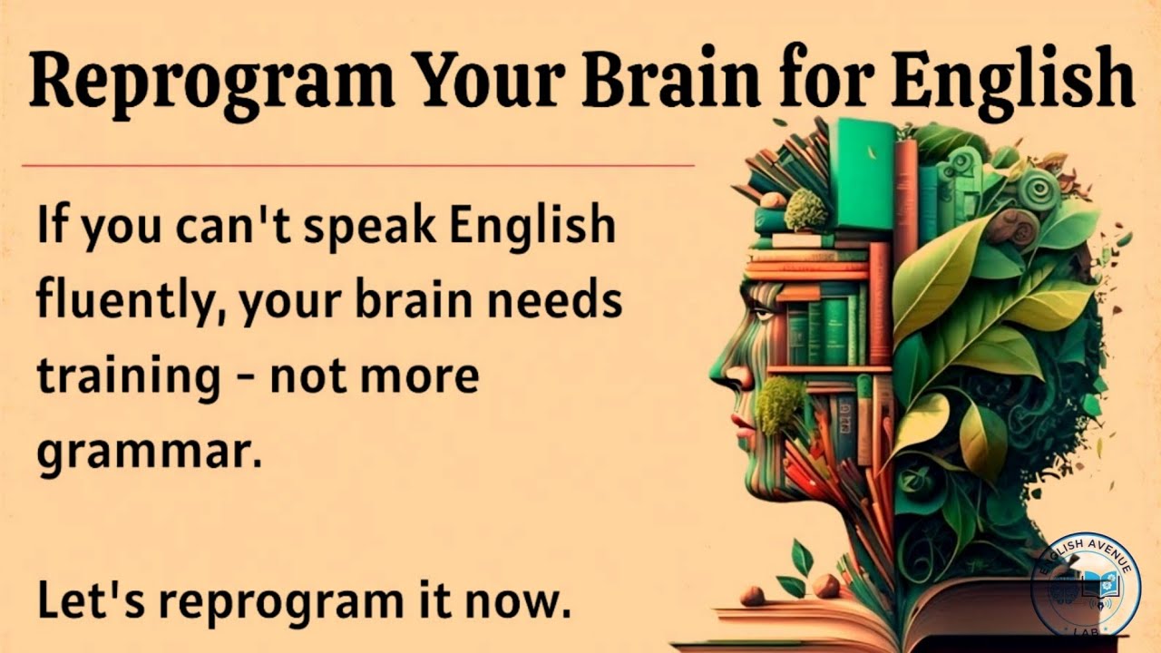 Reprogram Your Brain for English Fluency || Speak English Naturally and Confidently ✅