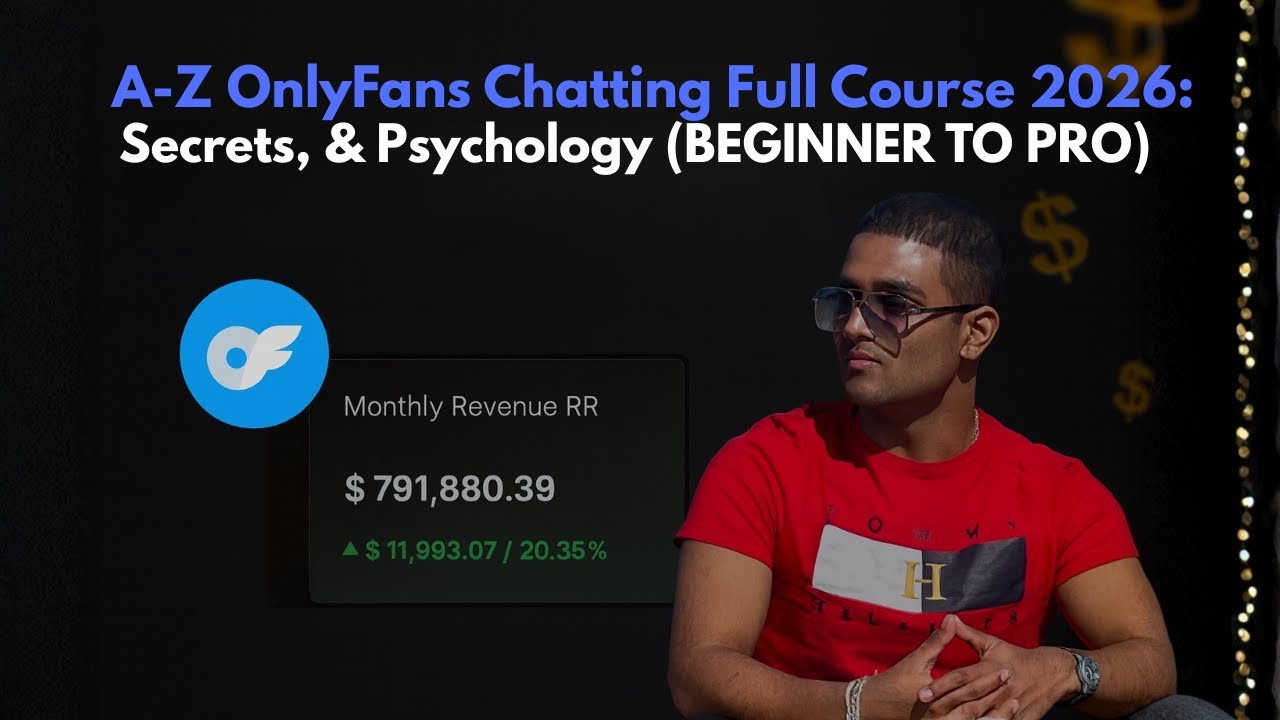 A-Z OnlyFans Chatting Full Course 2026 (I explain everything)