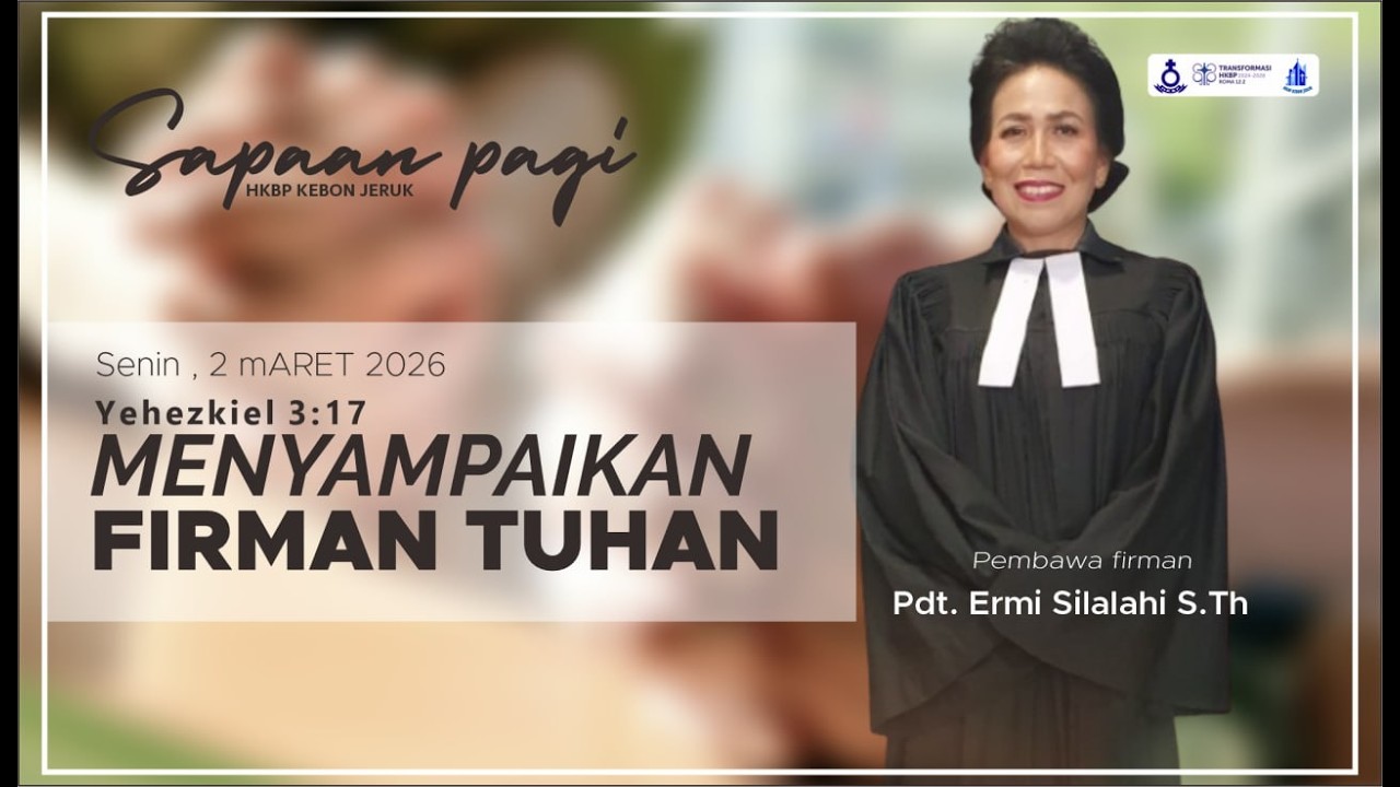 SAPA (SApaan PAgi) HKBP Kebon Jeruk (Senin, 2 Maret 2026)  Menyampaikan Firman Tuhan
