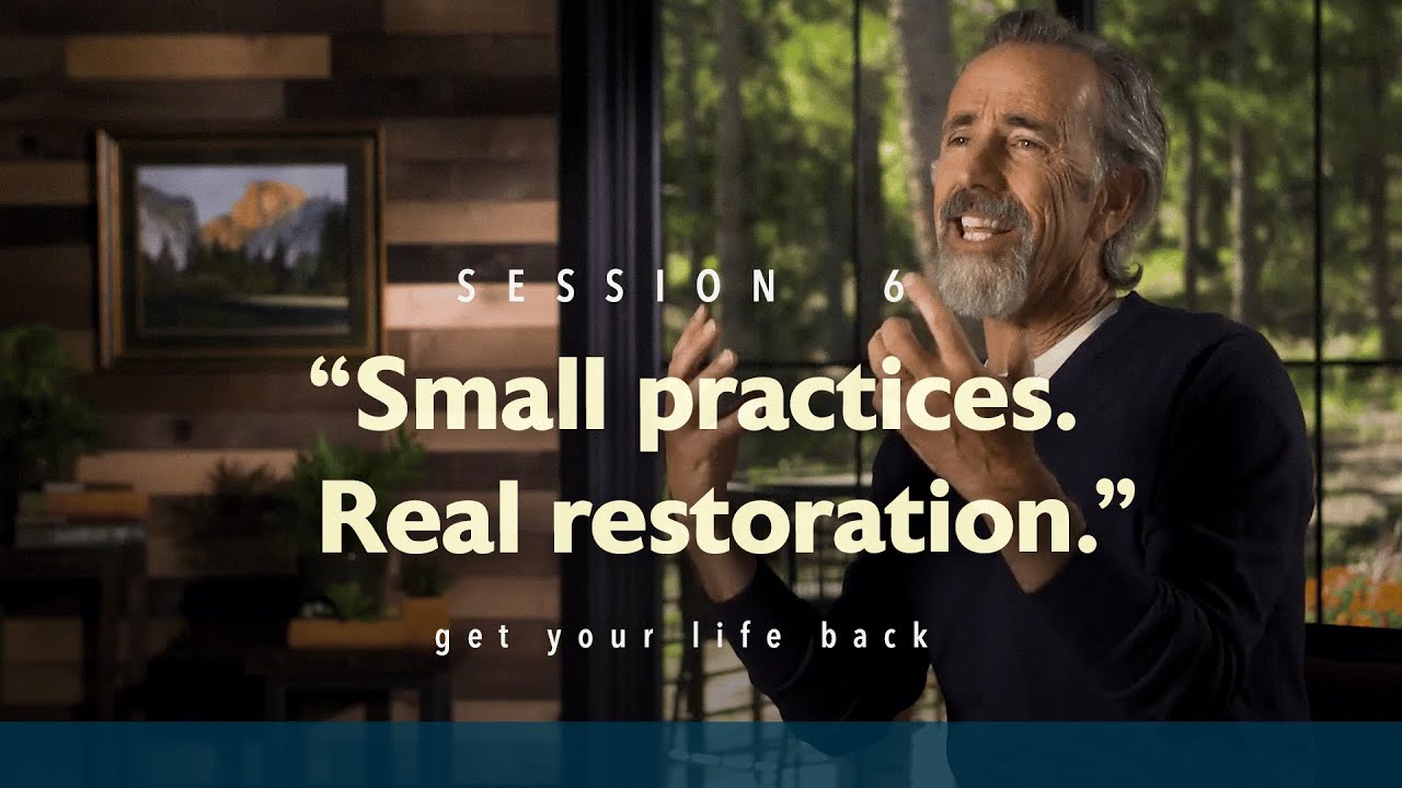 6. Simple Daily Things | Get Your Life Back | John Eldredge