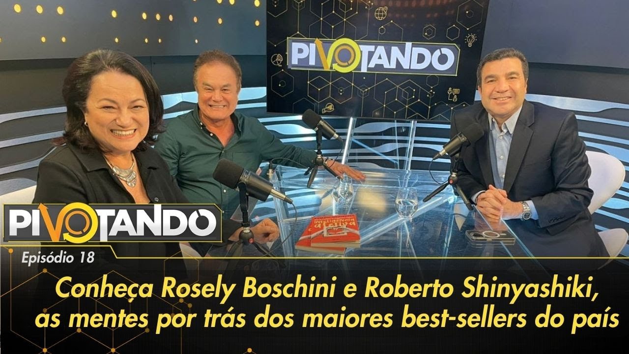Rosely Boschini e Roberto Shinyashiki: as mentes por trás dos best-sellers do país | Pivotando #18