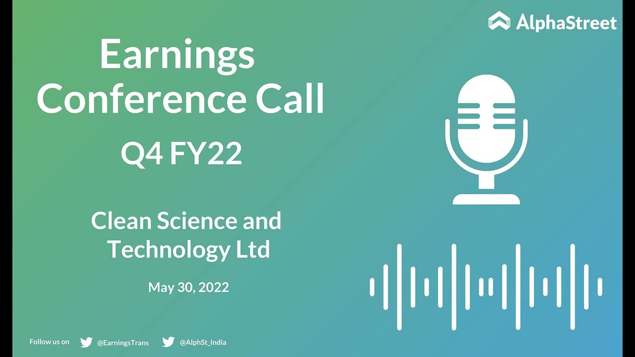 Clean Science and Technology Limited Q4 FY22 Earnings Concall
