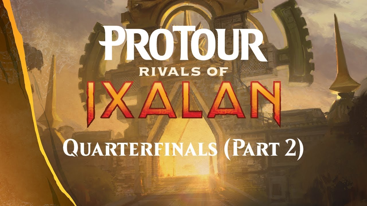 Pro Tour Rivals of Ixalan Quarterfinals (Part 2)