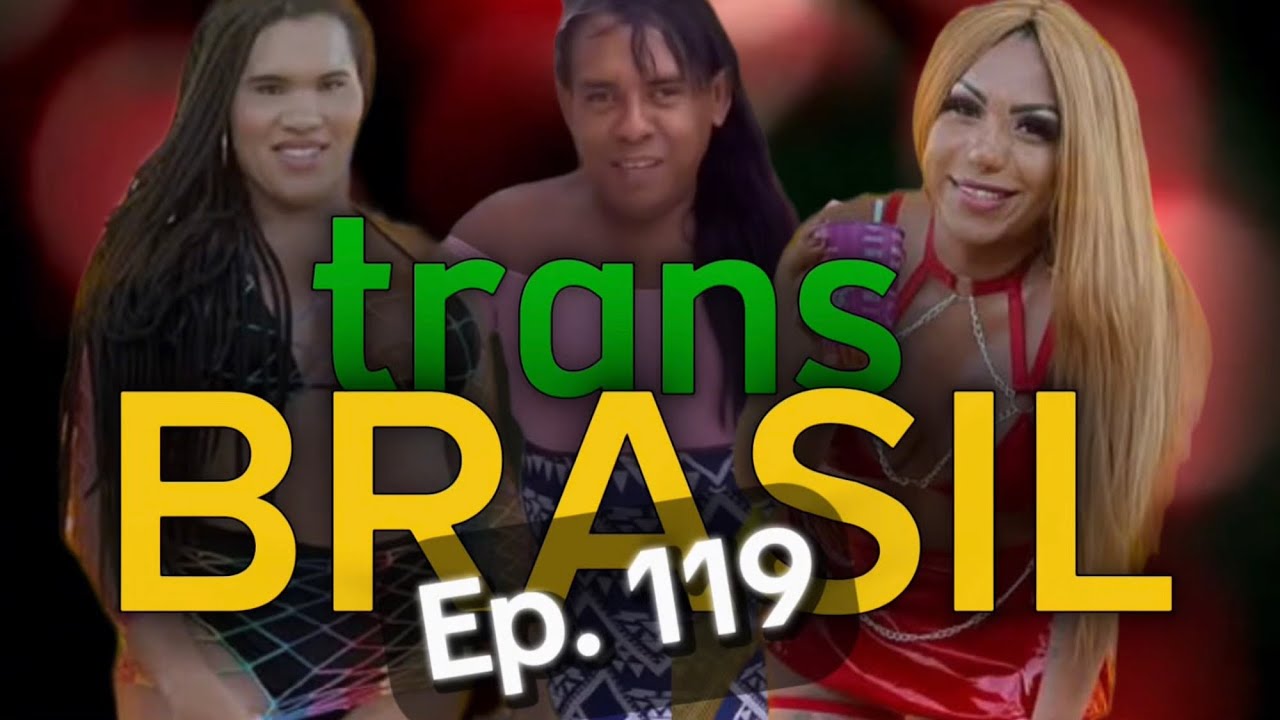Novela Trans Brasil - Ep. 119
