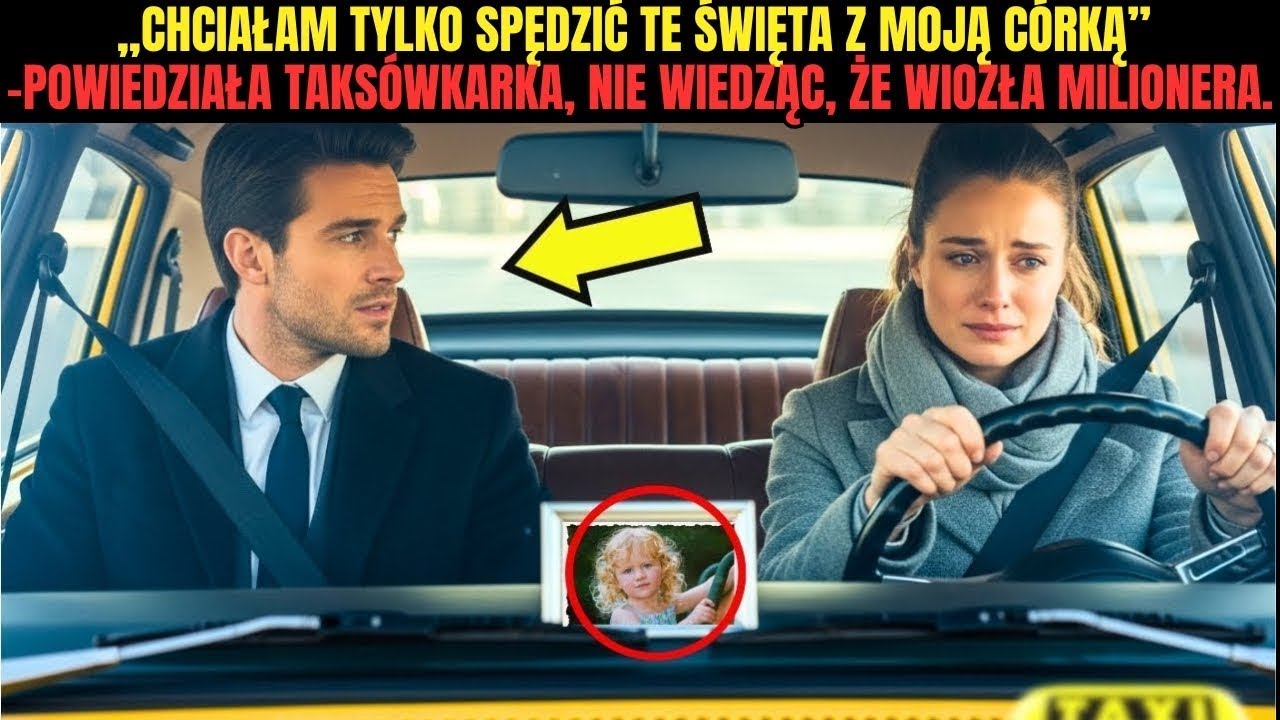 „Chciałam tylko spędzić te Święta z moją córką” – powiedziała taksówkarka, nie wiedząc, że wiezie
