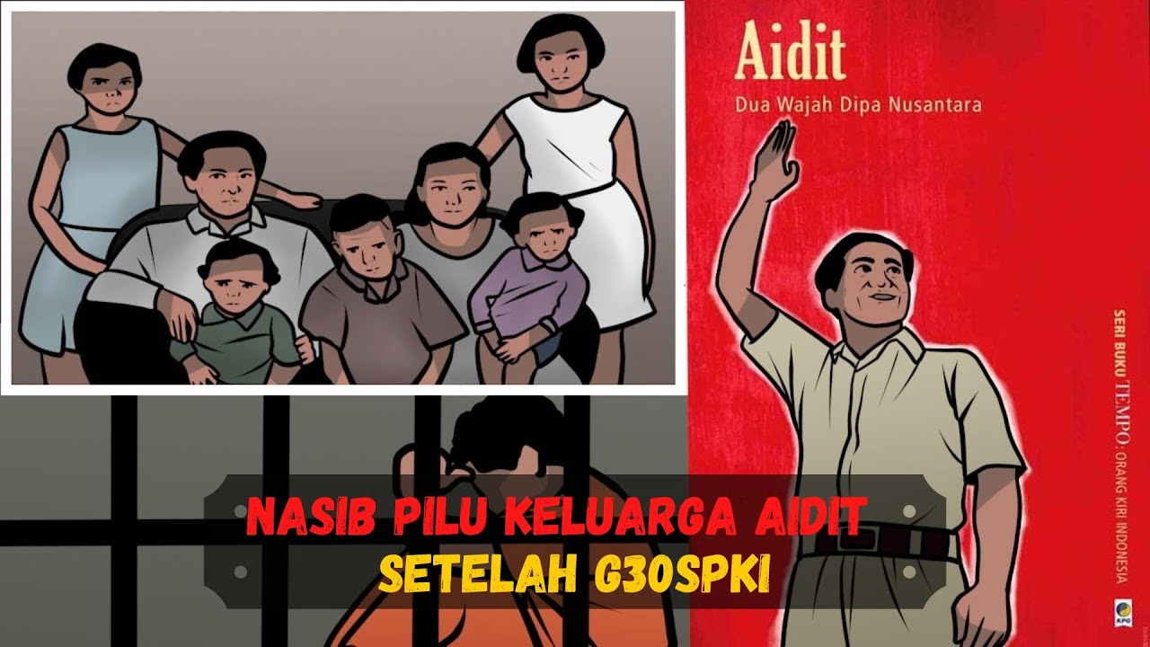 Nasib Pilu Keluarga Aidit Setelah G30SPKI (Sejarah Seru - Sejarah Indonesia)
