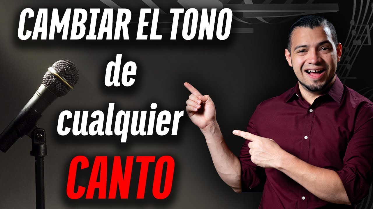 Como Cambiar El Tono de Cualquier Canto