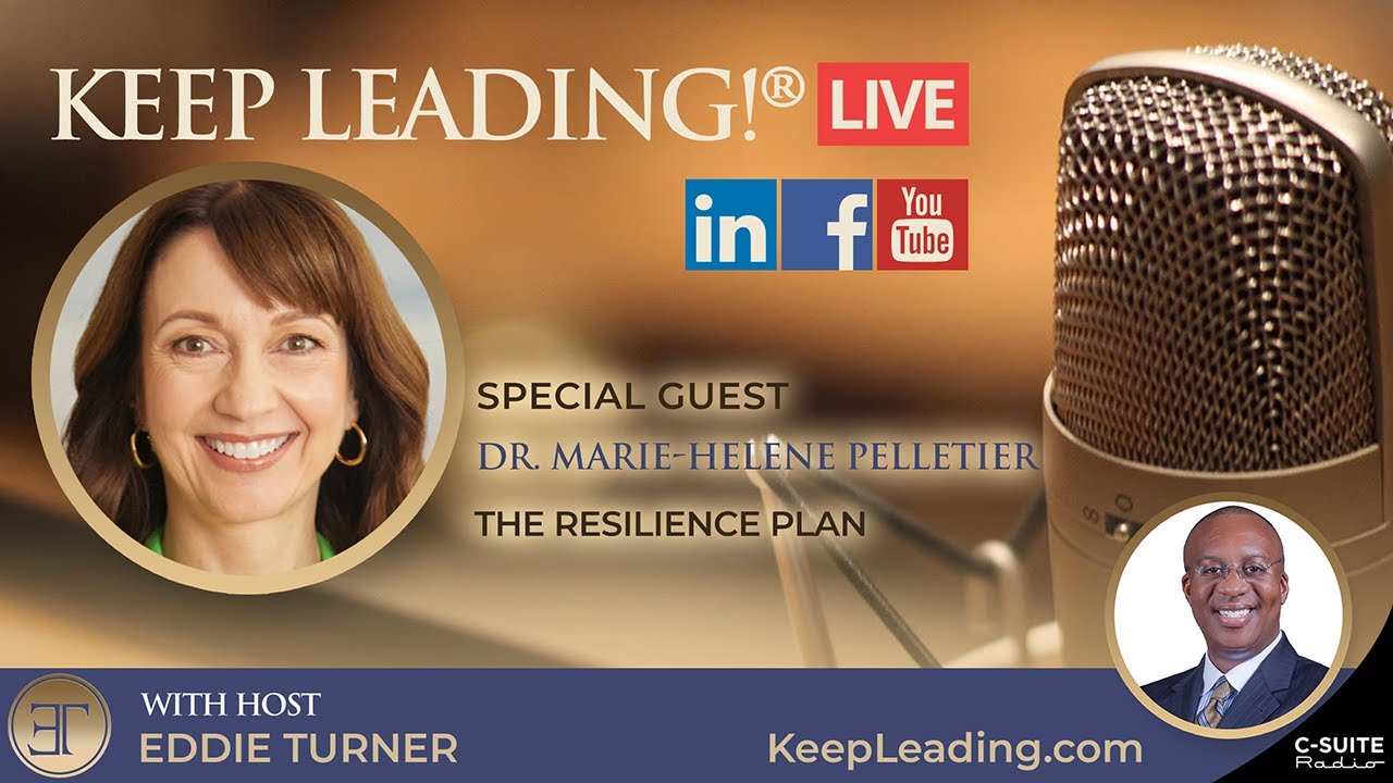 Dr. Marie-Helene Pelletier: “The Resilience Plan” - Keep Leading!® Podcast