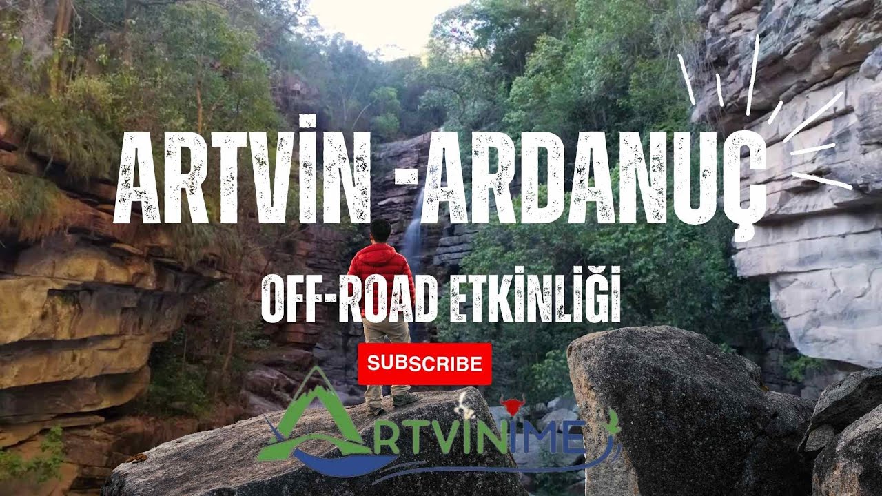 Artvin Ardanuç off-road turu  |Ardanuçta görülmesi gereken yerler