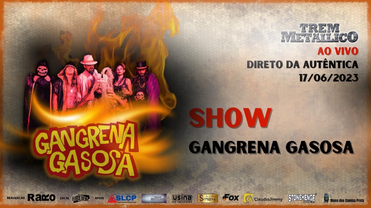 GANGRENA GASOSA - SHOW - SLCP | TREM METÁLLICO NA AUTÊNTICA - 17/06/2023