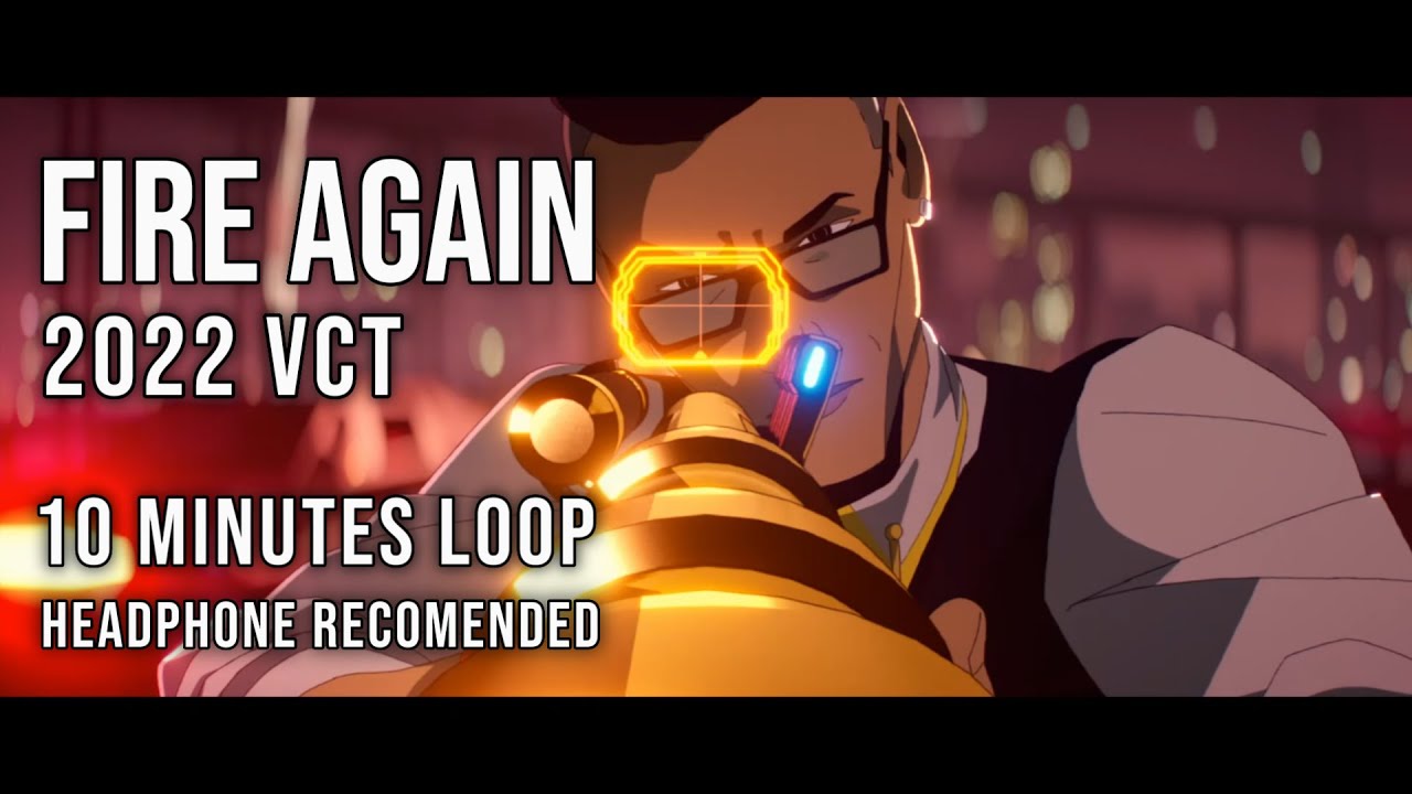Fire Again // 2022 VCT// 10 Minutes Loop Main Beat